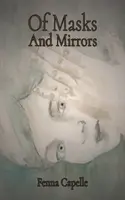 De máscaras y espejos - Of Masks And Mirrors
