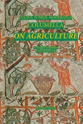 Columela: Sobre la agricultura - Columella: On Agriculturde