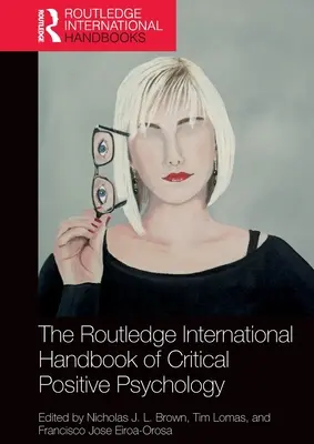 El Manual Internacional Routledge de Psicología Positiva Crítica - The Routledge International Handbook of Critical Positive Psychology