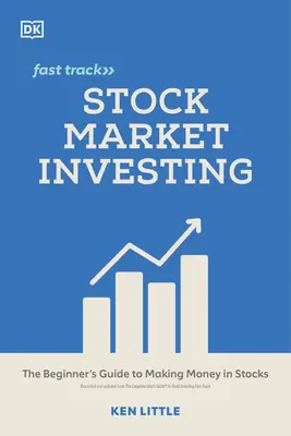 La Vía Rápida para Invertir en Bolsa: La guía del principiante para ganar dinero en bolsa - Stock Market Investing Fast Track: The Beginner's Guide to Making Money in Stocks
