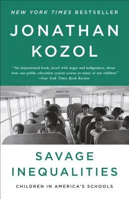 Desigualdades salvajes: Los niños en las escuelas de Estados Unidos - Savage Inequalities: Children in America's Schools