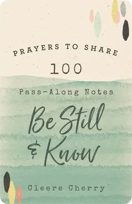 Oraciones para Compartir: 100 Notas para Compartir para Estar Quieto y Saber - Prayers to Share: 100 Pass-Along Notes to Be Still and Know