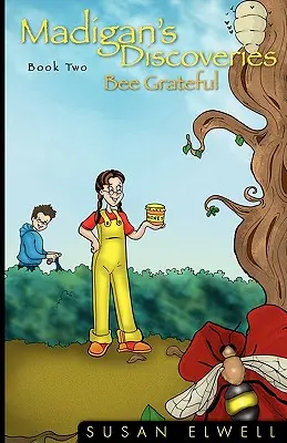 Descubrimientos De Madigan Libro Dos: Abeja Agradecida - Madigan's Discoveries Book Two: Bee Grateful