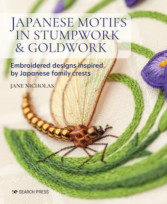 Motivos japoneses en Stumpwork y Goldwork: Diseños Bordados Inspirados en Crestas Familiares Japonesas - Japanese Motifs in Stumpwork & Goldwork: Embroidered Designs Inspired by Japanese Family Crests