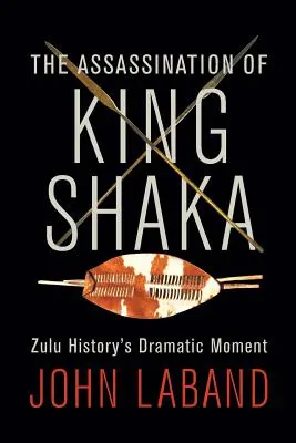 El asesinato del rey Shaka - The Assassination of King Shaka