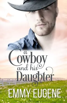 Un vaquero y su hija: Una novela de los hermanos Johnson - A Cowboy and his Daughter: A Johnson Brothers Novel