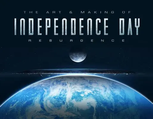 Arte y realización de Independence Day Resurgence - Art & Making of Independence Day Resurgence