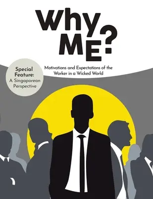 ¿Por qué yo? Motivaciones y expectativas del trabajador en un mundo perverso - Why Me?: Motivations and Expectations of the Worker in a Wicked World