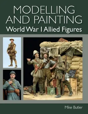 Modelado y pintura de figuras aliadas de la Primera Guerra Mundial - Modelling and Painting World War I Allied Figures