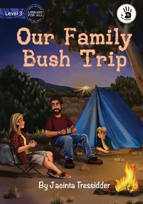 Nuestro viaje familiar al monte - Our Family Bush Trip