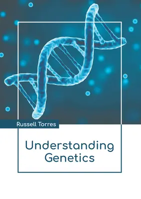 Comprender la genética - Understanding Genetics