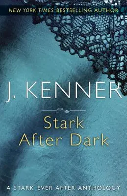 Stark After Dark: Antología de Stark Ever After - Stark After Dark: A Stark Ever After Anthology