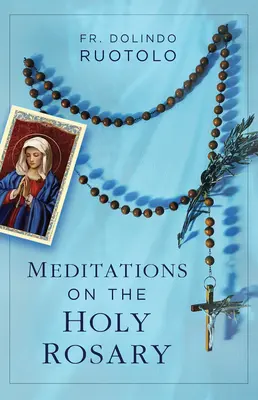 Meditaciones sobre el Santo Rosario - Meditations on the Holy Rosary