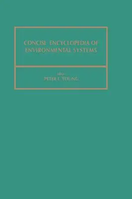 Enciclopedia concisa de sistemas medioambientales: Volumen 4 - Concise Encyclopedia of Environmental Systems: Volume 4