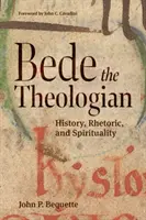 Bede el Teólogo: Historia, retórica y espiritualidad - Bede the Theologian: History, Rhetorice, and Spirituality
