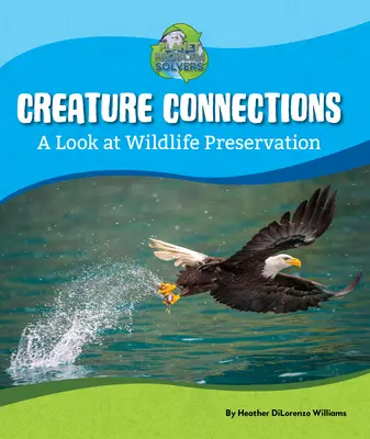 Conexiones entre criaturas: Una mirada a la conservación de la fauna - Creature Connections: A Look at Wildlife Preservation