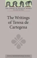 Escritos de Teresa de Cartagena - The Writings of Teresa de Cartagena