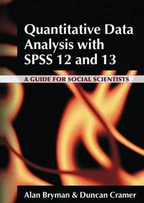 Análisis de datos cuantitativos con SPSS 12 y 13: Guía para científicos sociales - Quantitative Data Analysis with SPSS 12 and 13: A Guide for Social Scientists