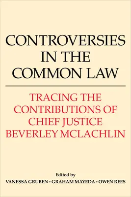 Controversias en el Common Law: Las aportaciones de la Presidenta del Tribunal Supremo Beverley McLachlin - Controversies in the Common Law: Tracing the Contributions of Chief Justice Beverley McLachlin