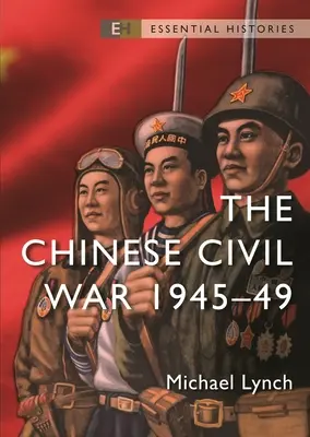 La guerra civil china: 1945-49 - The Chinese Civil War: 1945-49