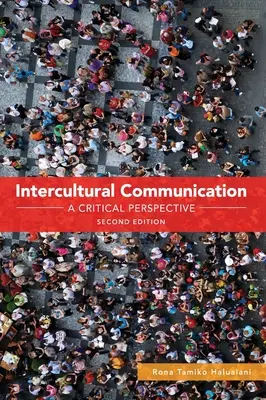 Comunicación intercultural: Una perspectiva crítica - Intercultural Communication: A Critical Perspective