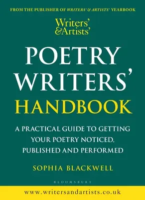 Manual para escritores de poesía: Una guía práctica para que tu poesía sea reconocida, publicada e interpretada - Writers' & Artists' Poetry Writers' Handbook: A Practical Guide to Getting Your Poetry Noticed, Published and Performed