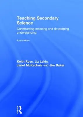 Enseñanza de las ciencias en secundaria: Construir el significado y desarrollar la comprensión - Teaching Secondary Science: Constructing Meaning and Developing Understanding