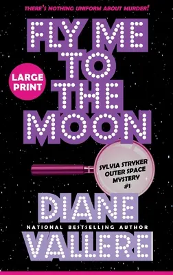 Vuélame a la luna (letra grande): Un misterio espacial de Sylvia Stryker - Fly Me to the Moon (Large Print): A Sylvia Stryker Space Case Mystery