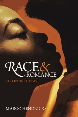 Raza y Romance: Colorear el pasado - Race and Romance: Coloring the Past