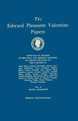 Los documentos de Edward Pleasants Valentine. Abstracts of the Records of the Local and General Archives of Virginia. En cuatro volúmenes. Volume II: Families of - The Edward Pleasants Valentine Papers. Abstracts of the Records of the Local and General Archives of Virginia. In Four Volumes. Volume II: Families of