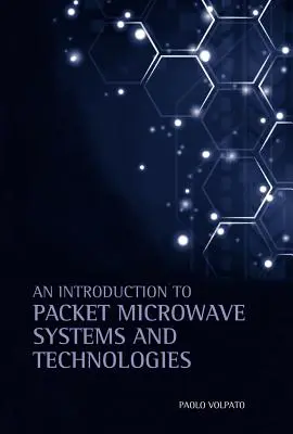 Introducción a los sistemas y tecnologías de microondas por paquetes - An Introduction to Packet Microwave Systems and Technologies