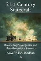 El arte de gobernar en el siglo XXI: Conciliación del poder, la justicia y los intereses meta-geopolíticos - 21st-Century Statecraft: Reconciling Power, Justice and Meta-Geopolitical Interests