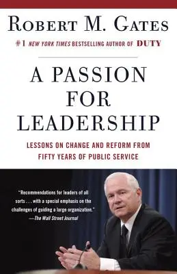 Pasión por el liderazgo: Lecciones sobre el cambio y la reforma tras cincuenta años de servicio público - A Passion for Leadership: Lessons on Change and Reform from Fifty Years of Public Service