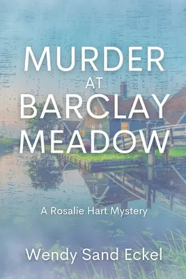 Asesinato en Barclay Meadow: Un misterio de Rosalie Hart - Murder at Barclay Meadow: A Rosalie Hart Mystery