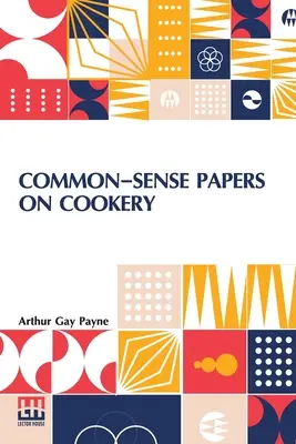 Documentos de sentido común sobre cocina - Common-Sense Papers On Cookery
