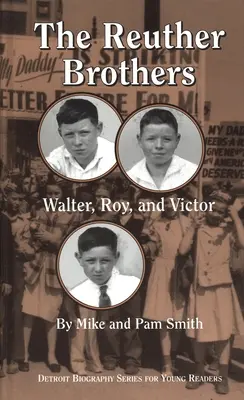 Los hermanos Reuther: Walter, Roy y Victor - The Reuther Brothers: Walter, Roy, and Victor