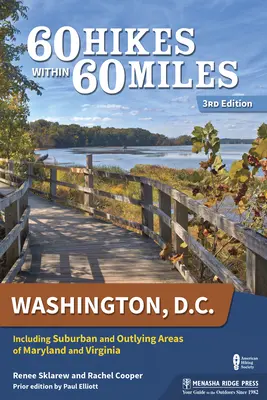 60 Hikes Within 60 Miles: Washington, D.C.: Incluyendo áreas suburbanas y periféricas de Maryland y Virginia - 60 Hikes Within 60 Miles: Washington, D.C.: Including Suburban and Outlying Areas of Maryland and Virginia