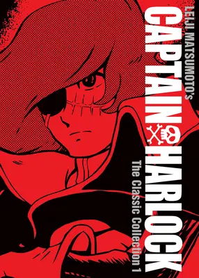 Capitán Harlock: La Colección Clásica Vol. 1 - Captain Harlock: The Classic Collection Vol. 1