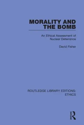 La moral y la bomba: Una evaluación ética de la disuasión nuclear - Morality and the Bomb: An Ethical Assessment of Nuclear Deterrence