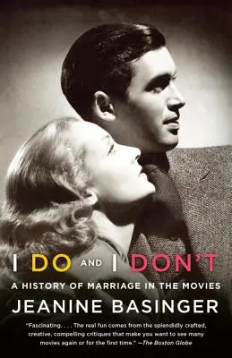 Yo sí y yo no: Una historia del matrimonio en el cine - I Do and I Don't: A History of Marriage in the Movies