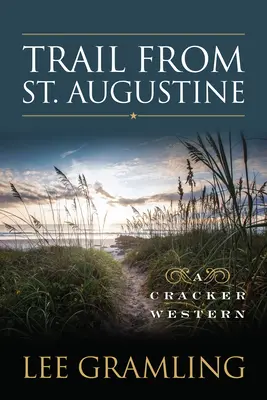 El rastro de San Agustín: Un Cracker Western - Trail from St. Augustine: A Cracker Western