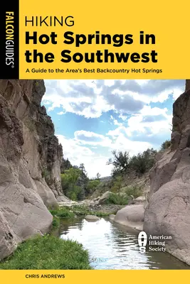 Senderismo en aguas termales del suroeste: Guía de las mejores fuentes termales de la zona - Hiking Hot Springs in the Southwest: A Guide to the Area's Best Backcountry Hot Springs
