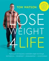 Lose Weight 4 Life - Mi plan para perder peso de forma sostenible y a largo plazo a través de la motivación, la medición, el movimiento y el mantenimiento. - Lose Weight 4 Life - My blueprint for long-term, sustainable weight loss through Motivation, Measurement, Movement, Maintenance