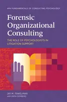 Consultoría Organizacional Forense: El papel de los psicólogos en el apoyo a los litigios - Forensic Organizational Consulting: The Role of Psychologists in Litigation Support