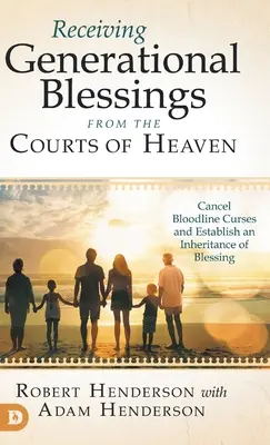 Recibir Bendiciones Generacionales de los Tribunales del Cielo: Anule las Maldiciones del Linaje y Establezca una Herencia de Bendición - Receiving Generational Blessings from the Courts of Heaven: Cancel Bloodline Curses and Establish an Inheritance of Blessing