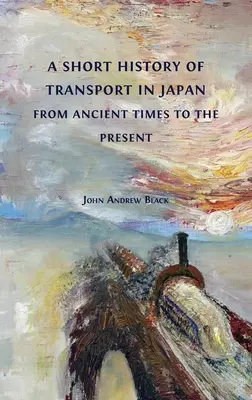 Breve historia del transporte en Japón desde la antigüedad hasta nuestros días - A Short History of Transport in Japan from Ancient Times to the Present