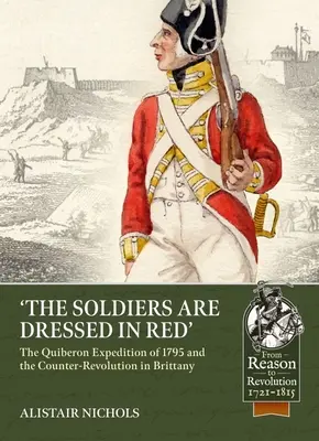 Los soldados visten de rojo: La expedición Quiberon de 1795 y la contrarrevolución en Bretaña - The Soldiers Are Dressed in Red: The Quiberon Expedition of 1795 and the Counter-Revolution in Brittany