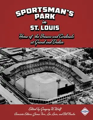 Sportsman's Park en St. Louis: Hogar de los Browns y los Cardinals - Sportsman's Park in St. Louis: Home of the Browns and Cardinals