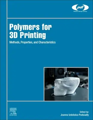 Polímeros para impresión 3D: Métodos, propiedades y características - Polymers for 3D Printing: Methods, Properties, and Characteristics