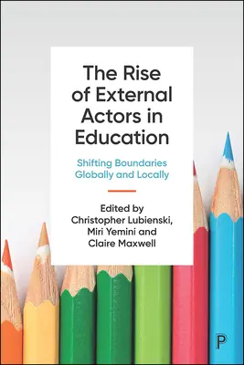 El auge de los agentes externos en la educación: Cambiando las fronteras a nivel global y local - The Rise of External Actors in Education: Shifting Boundaries Globally and Locally